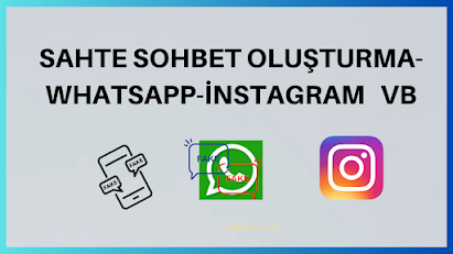 SAHTE SOHBET OLUŞTURMA-WHATSAPP-İNSTAGRAM VB