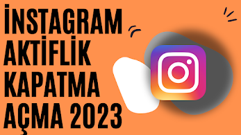 İnstagram’da aktiflik nasıl kapatılır-Açılır ? 2025