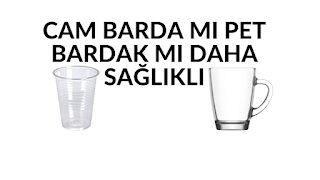 CAM BARDAK MI DAHA SAĞLIKLI MI 2025 – CAM BARDAK MI YOKSA PET BARDAK MI DAHA SAĞLIKLI